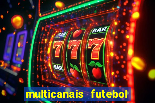 multicanais futebol real madrid